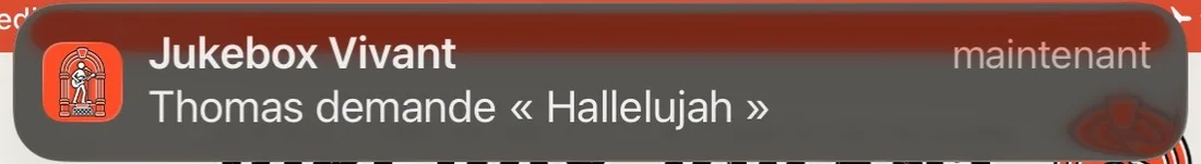 Notification réelle : Thomas demande Hallelujah
